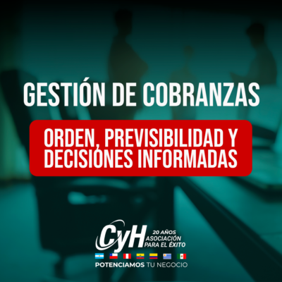 Gestión de Cobranzas: Orden, previsibilidad y decisión informada