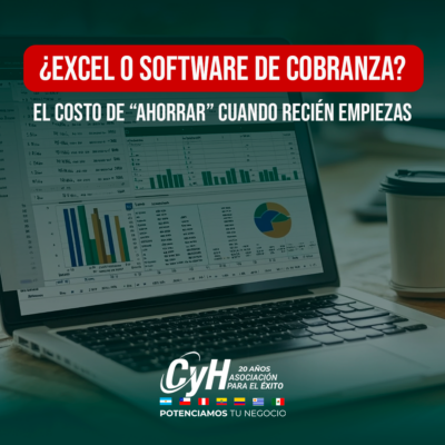 ¿Excel o Software de Cobranzas? El costo de «ahorrar» cuando recién empiezas